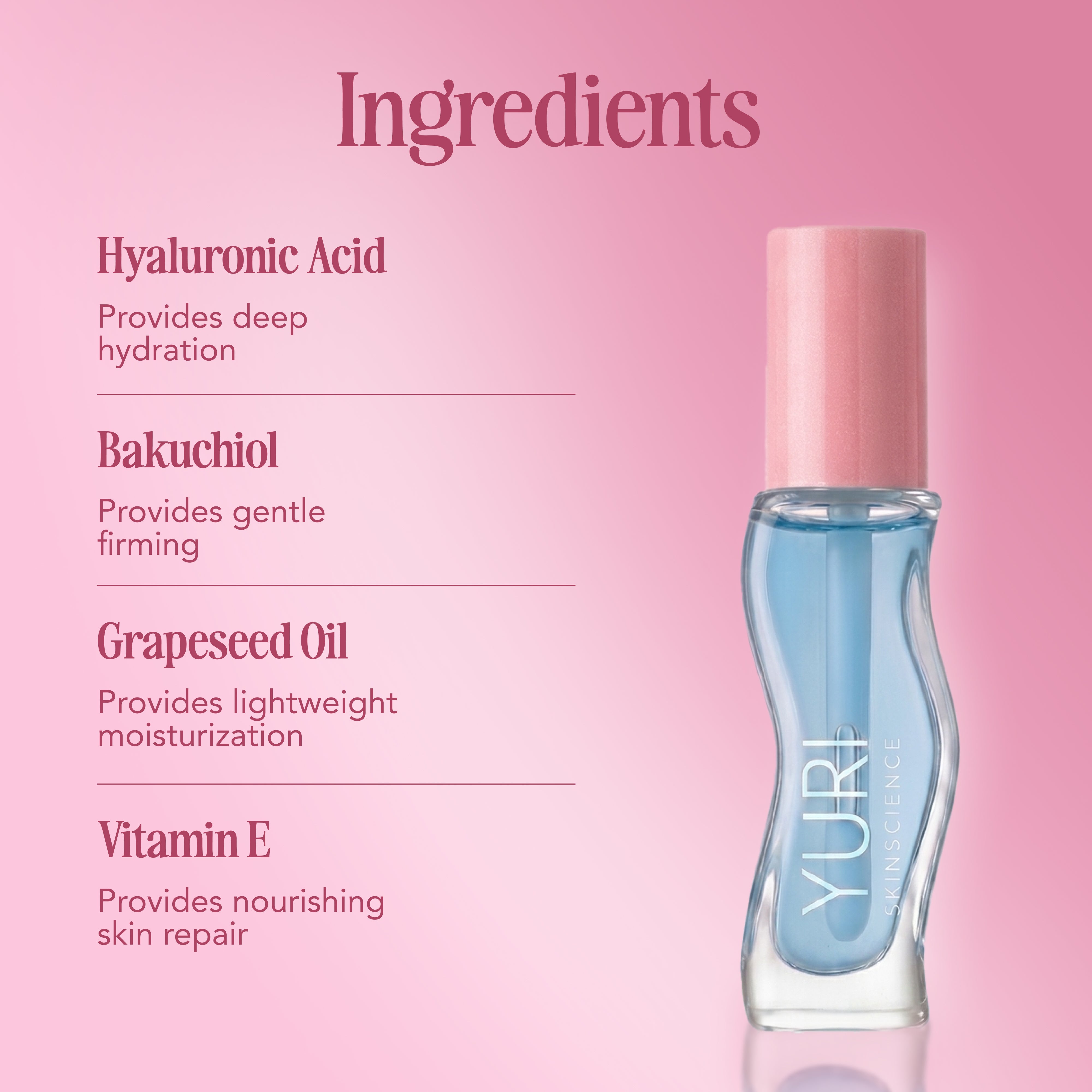 Yuri Skinscience pH reactive lip tint oil ingredients: hyaluronic acid for deep hydration, bakuchiol for gentle firming, grapeseed oil for lightweight moisturization, vitamin E for nourishing skin repair
